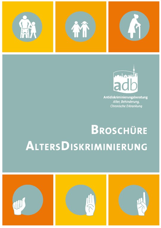 Broschüre AltersDiskriminierung der Antidiskriminierungsberatung Alter, Behinderung, Chronische Erkrankung